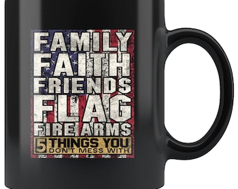 Patriotic Family Faith Friends Firearms 2nd amendment mug