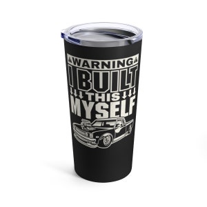 Warning I Built This 20oz Tumbler Insulated metal coffee mug drink beverage mug gift ready