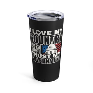 Don T Trust My Government 20oz Tumbler Insulated metal coffee mug drink beverage mug gift ready