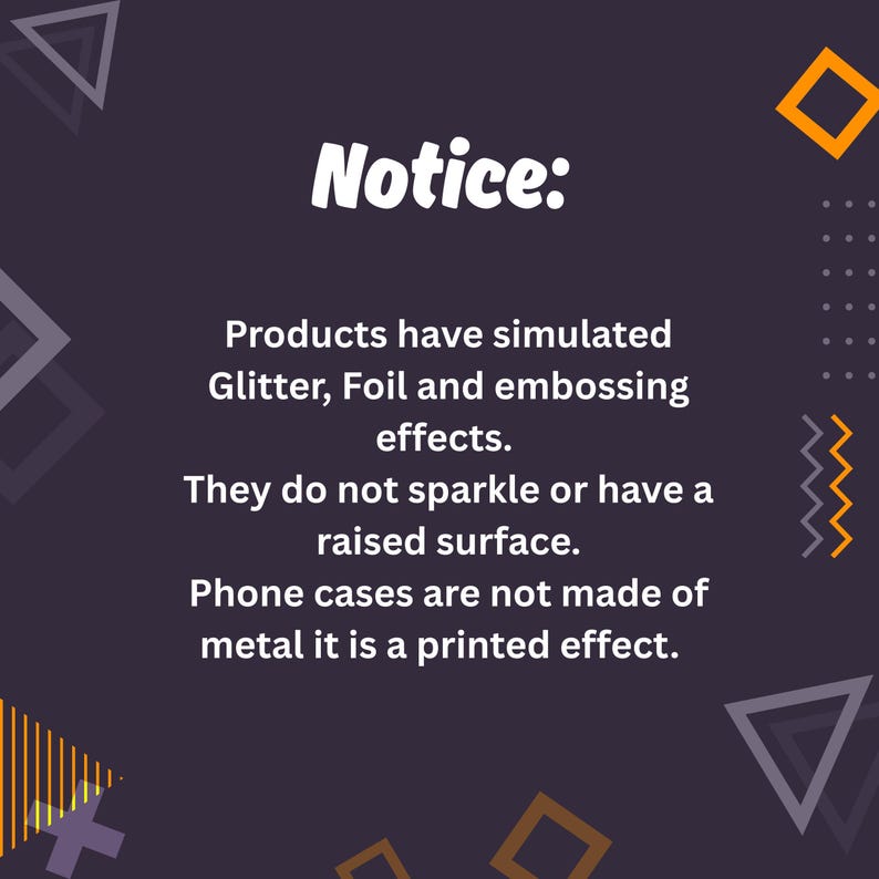 a notice about products that have simulated glitter, foil, and embossing effects. These products do not sparkle or have a raised surface, and phone cases are not made of metal. The text is written in a clear and straightforward manner, without any redundancy or vague wording.