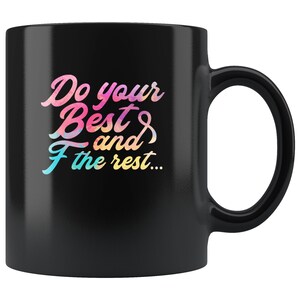 Do Your Best For The Rest Mug