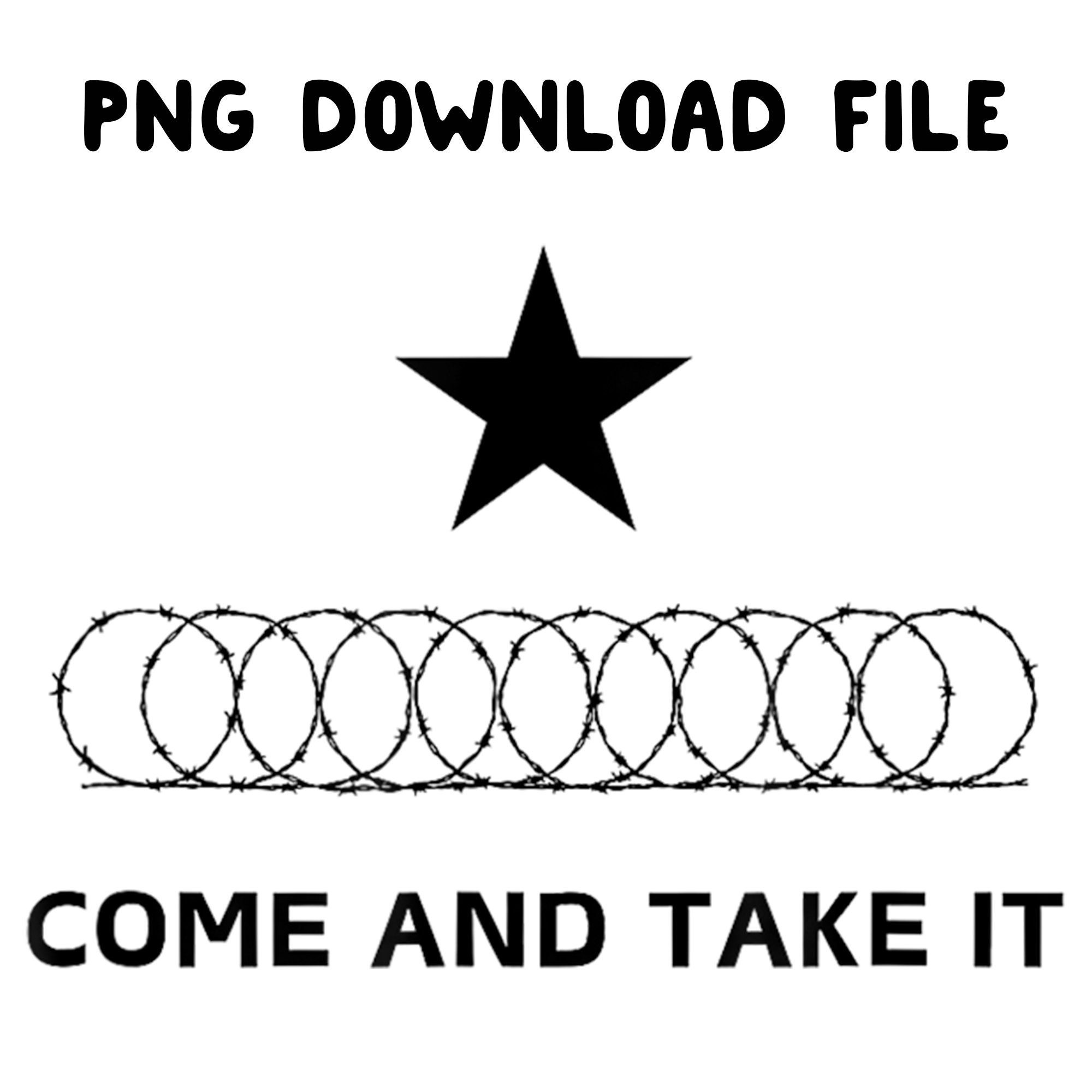 Come and Take It, Come and Take It Png, Barbed Wire Png, Texas Border