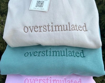 Minimalist “Overstimulated” Embroidered Sweatshirt | Cozy Unisex Crewneck | Neutral Aesthetic Pullover