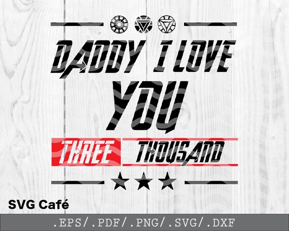 Free Free 275 Dad I Love You Three Thousand Svg SVG PNG EPS DXF File