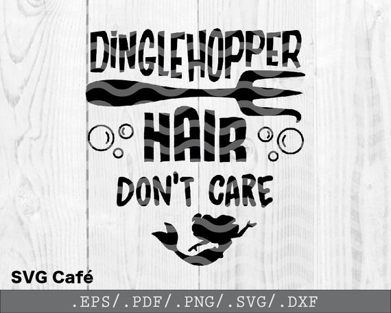 Dinglehopper Hair Don T Care Svg Disney Svg Ariel Svg Etsy