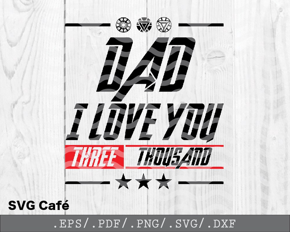 Free Free 275 Dad I Love You Three Thousand Svg SVG PNG EPS DXF File