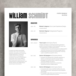 May include: Black and white photo of a man with short brown hair and a goatee. He is wearing a white t-shirt and has his hand on his chin. The photo is on a resume with the name "William Schmidt" at the top. The resume lists his education and experience in the fields of motion design and 3D art.