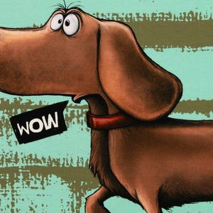 Könnte beinhalten: Cartoon-Illustration eines braunen Dackelhundes mit großen Augen und einem roten Halsband. Eine schwarze Sprechblase mit dem Wort "WOW" in Weiß befindet sich in der Nähe des Halses des Hundes. Der Hintergrund ist helltürkis mit horizontalen olivgrünen Streifen.