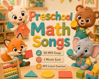 May include: A digital graphic titled Preschool Math Songs featuring a white rabbit, brown bear, orange fox, and grey elephant. The image includes icons for 30 MP3 songs, 1-minute durations, and instant downloads, alongside a wooden abacus and shapes.