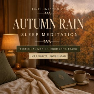 May include: A digital download titled Autumn Rain Sleep Meditation by Tinelumistudio featuring 3 original MP3 tracks and a 1-hour long track. The image shows a cozy bedroom scene with a lamp, a journal, and a cup of tea by a rainy window.