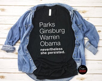 Parks Ginsburg Warren Obama Nevertheless She Persisted Shirt, Feminist T-Shirt, Notorious RBG Shirt Feminism Tee Strong Women Leader Shirt *