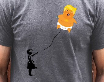 Funny Banksy Trump Shirt, Banksy Girl with Balloon, Trump Baby Blimp T-Shirt for Men, Dump Trump, Banksy Political Shirt, Funny Banksy Tee