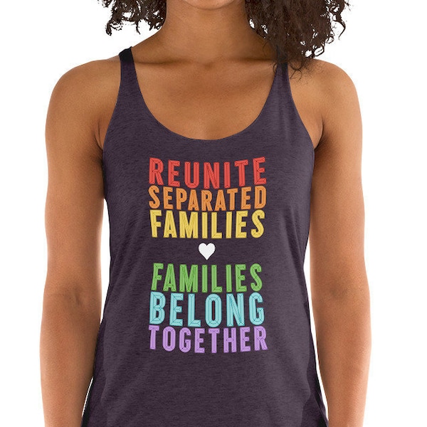 Rainbow Pro Immigration Political Tank Top Reunite Separated Families Belong Together Ladies Gym Tee Shirt Democrat Tank Liberal Political