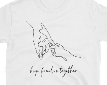 Keep Families Together T-Shirt Pro Immigration Unisex Men Women Tee Shirt Liberal Immigrant Rights Activist Protest Rally March Top Gift *