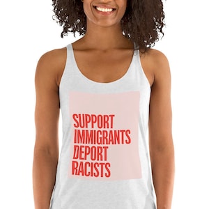 Support Immigrants Deport Racists Tank Top Women Anti Racism Human Rights Tee Shirt Gym Workout T-Shirt Not My President March Protest Shirt image 1