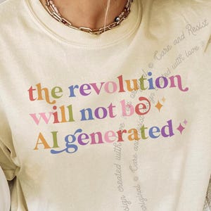 The Revolution Will Not Be AI Generated Shirt, Anti ai Tee, Leftist Resist T-Shirt, Anti Tech Tshirt, Activist Anti ai Shirt, No ai, Anti ai