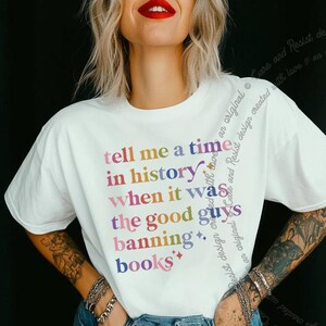 Erzählen Sie mir eine Zeit in der Geschichte, als es das gute Jungs war, die Bücher verbieten Shirt, lesen Sie verbotene Bücher T-Shirt, verbotene Bücher Shirt, lesen Sie verbotene Bücher Shirt
