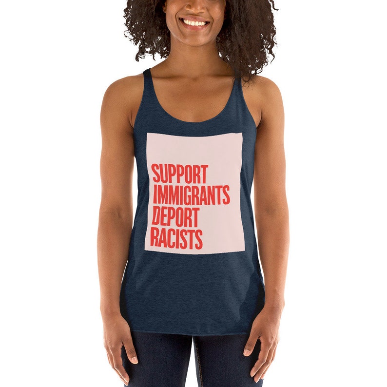 Support Immigrants Deport Racists Tank Top Women Anti Racism Human Rights Tee Shirt Gym Workout T-Shirt Not My President March Protest Shirt image 3