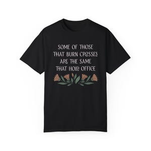 anti trump merch anti-trump antitrump rage against the machine RATM some of those that burn crosses are the same that hold office democrat fdt republican protest hate anti-maga political liberal left racism politics social justice resist resistance