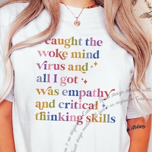 Ich habe das Woke Mind Virus Shirt, Woke T-Shirt, Woke AF Empathy and Critical Thinking Fähigkeiten, Woke Tee, Jesus war Woke und stolzer Aktivist