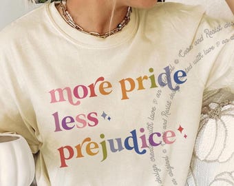 More Pride Less Prejudice Shirt, LGBTQ Shirt, Proud Ally Shirt, Pride Month Shirt, Jane Austen Shirt, Pride and Prejudice Shirt LGBTQ Tshirt