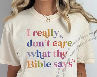 Es ist mir wirklich egal, was die Bibel sagt
