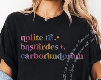 Nolite Te Bastardes Carborundorum, Don't Let the Bastards Grind You Down Shirt, Feminist Womens Rights Tee, Activism Activist Protest Tshirt