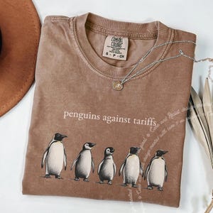 Penguins Against Tariffs Comfort Colors Shirt, Penguins Tariffs Shirt Resist Tariffs Shirt Penguins Protest Tariffs Tee, Funny Tariffs Shirt