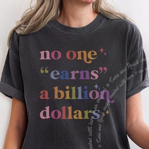 No One Earns a Billion Dollars Shirt, Anti Billionaire Eat the Rich Shirt Tshirt, The Only Minority Destroying This Country Are Billionaires