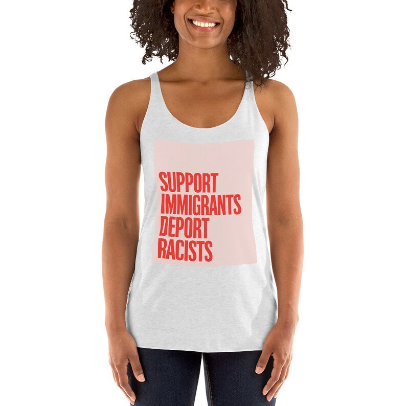 Support Immigrants Deport Racists Tank Top Women Anti Racism Human Rights Tee Shirt Gym Workout T-Shirt Not My President March Protest Shirt image 1