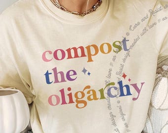 Compost the Oligarchy Shirt, Eat The Rich Tshirt, Comfort Colors® The Only Minority Destroying This Country Are Billionaires T-Shirt Protest