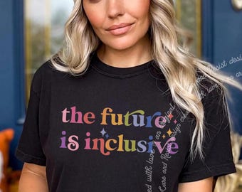 Comfort Colors® The Future is Inclusive Shirt Rainbow Pride Shirt Trans Rights Rainbow Pride LGBTQ Shirt Gay Pride Shirt The Future Is Queer