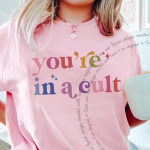 You&#39;re In A Cult Comfort Colors Shirt, FDT Shirt Anti Maga Shirt, Anti Trump Gift, Liberal Shirt, Anti-Maga Tshirt Liberal Shirts for Women