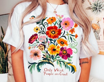 Anti Trump Shirt, Only Weak People Are Cruel Shirt, Anti Maga, Anti Fox News, Anti Trump Tshirt, Democrat Shirt, Subtle Anti Trump FDT Shirt
