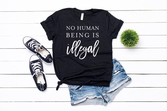 No Human Is Illegal Pro Immigration T-Shirt No Human Is Illegal Pro Immigration T-Shirt