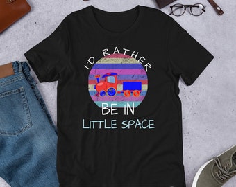 ABDL I'd Rather Be in Little Space Short-Sleeve Unisex T-Shirt - DDLB Apparel