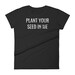 Plant Your Seed In Me Women's Short Sleeve T-Shirt - Breeding Kink - BDSM Gear For Women - Submissive Clothing