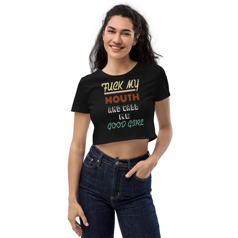 Fuck My Mouth And Call Me Good Girl Organic Crop Top - Submissive Clothing - BDSM Gear for Women - Cum Slut Gift - Master's Cum Slut 