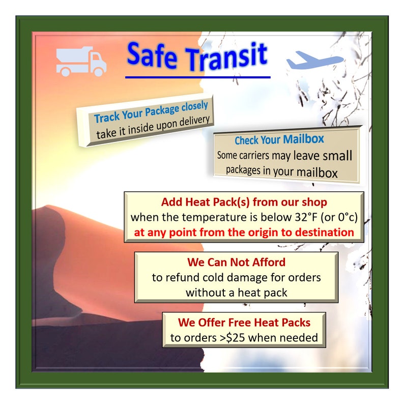 May include: A graphic with a green border and a white background with a truck and airplane icon. The text "Safe Transit" is in blue. The graphic includes instructions for safe shipping of temperature-sensitive items, including checking the mailbox, adding heat packs, and offering free heat packs for orders over $25.