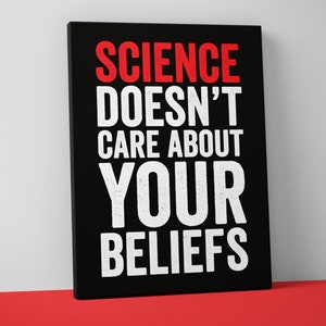 Science Doesn&#39;t Care Mounted Canvas Print - Teacher Decor - Classroom Wall Art - School Print - Gift