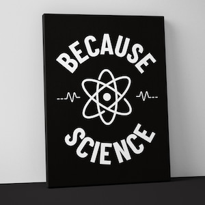 Because Science Mounted Canvas Print - Teacher Decor - Classroom Wall Art - School Print - Gift