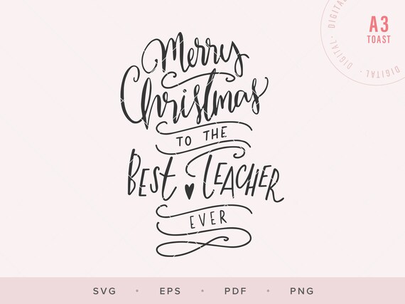 Download Merry Christmas To The Best Teacher Ever Svg Svg Files For Etsy