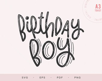 Birthday Boy, SVG Cutting File, Birthday SVG, Digital Download, Birthday Cut File, Handlettered Svg, SVG Files for Cricut, Handlettered