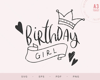 Birthday Girl, SVG Cutting File, Birthday SVG, Digital Download, Birthday Cut File, Handlettered Svg, SVG Files for Cricut, Handlettered