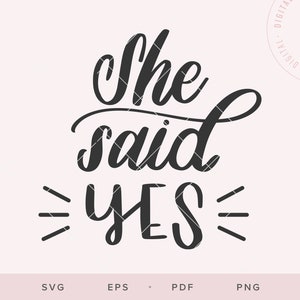 Ze zei ja Handlettered SVG, silhouet SVG-bestanden voor Cricut, Wedding Engagement digitale Clipart Svg Png Cricut voorstel citeer gesneden bestanden