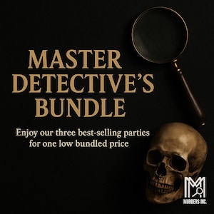 May include: A black and gold graphic with the text "MASTER DETECTIVE'S BUNDLE" and the tagline "Enjoy our three best-selling parties for one low bundled price". A magnifying glass and a skull are in the background.