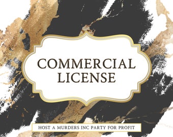 May include: A white label with gold trim and the text "COMMERCIAL LICENSE" in black. Below the label is the text "HOST A MURDERS INC PARTY FOR PROFIT" in black. The background is a black and gold abstract design.
