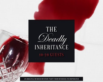 May include: A black and white graphic with the text "THE Deadly INHERITANCE 10-20 GUESTS" on a black background. A glass of red wine has spilled on a white surface, creating a red stain.