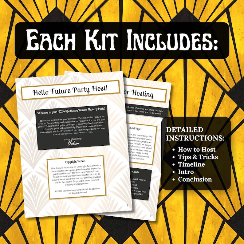 May include: A kit for a 1920s Speakeasy Murder Mystery Party. The kit includes detailed instructions, tips, and a timeline. The text "Each Kit Includes" is at the top. The background has a yellow and black art deco design.