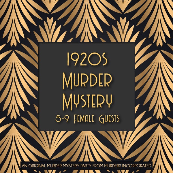 All Female 5-9 Characters 1920s Speakeasy Murder Mystery Party - PDF Version